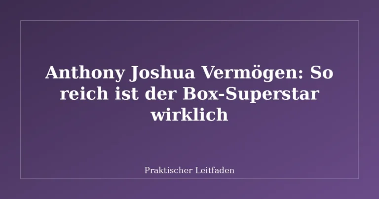 Anthony Joshua Vermögen: So reich ist der Box-Superstar wirklich