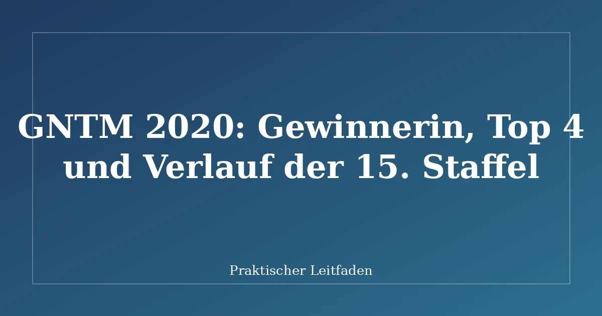 GNTM 2020: Gewinnerin, Top 4 und Verlauf der 15. Staffel