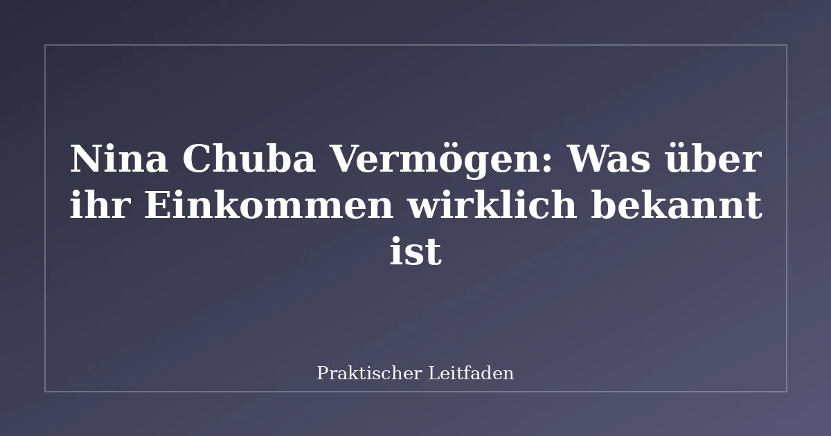 Nina Chuba Vermögen: Was über ihr Einkommen wirklich bekannt ist