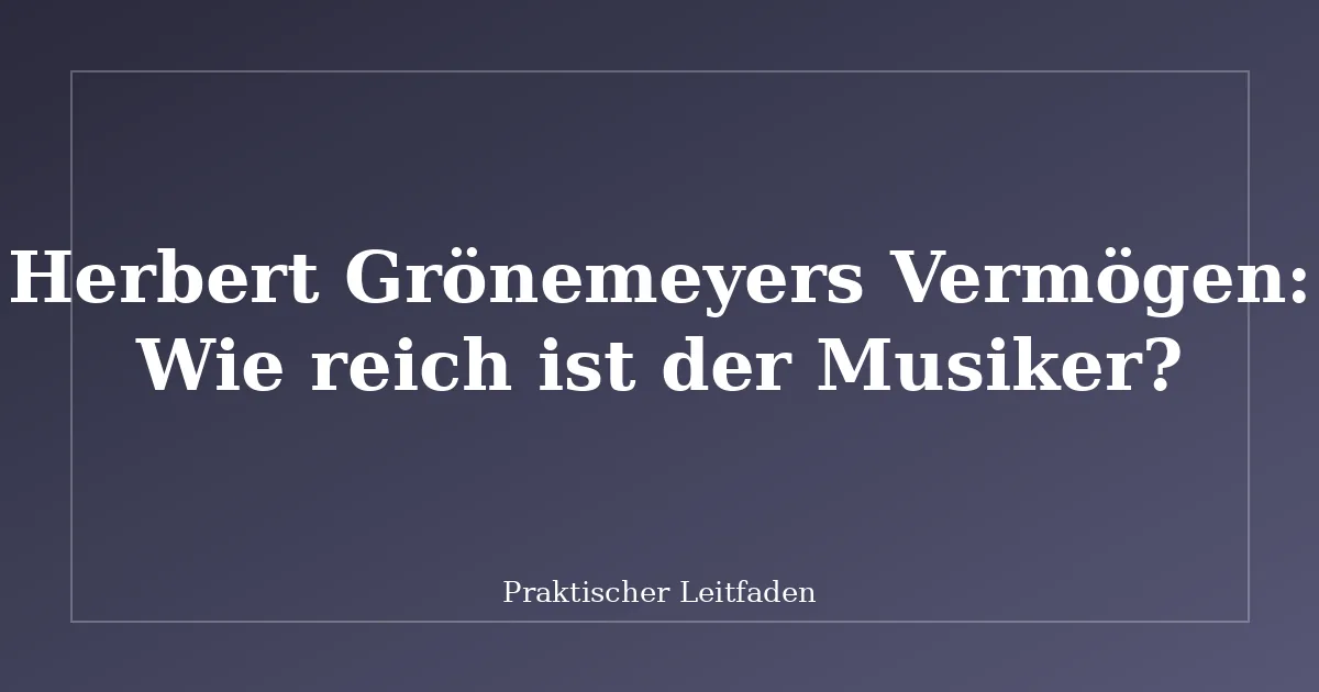 Herbert Grönemeyers Vermögen: Wie reich ist der Musiker?